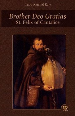 Brother Deo Gratias: St. Felix of Cantalice - Kerr, Amabel