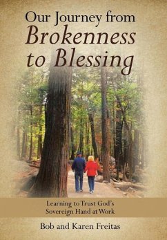 Our Journey from Brokenness to Blessing - Freitas, Bob; Freitas, Karen