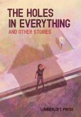 The Holes in Everything and Other Stories