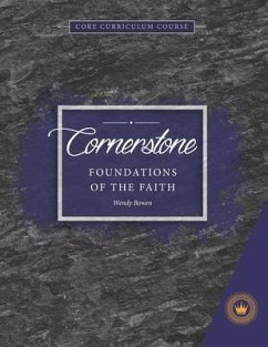 Cornerstone: Foundations of the Faith - Bowen, Wendy