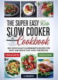 The Super Easy Keto Slow Cooker Cookbook