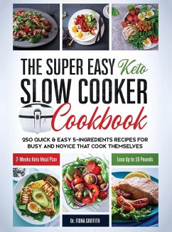 The Super Easy Keto Slow Cooker Cookbook - Griffith, Fiona