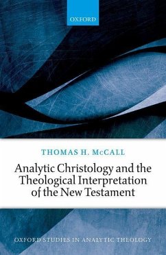 Analytic Christology and the Theological Interpretation of the New Testament - McCall, Thomas H