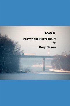 Iowa: Poems and Photographs - Cason, Cory