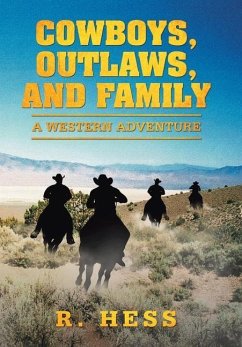 Cowboys, Outlaws, and Family - Hess, R.