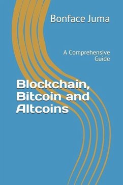 Blockchain, Bitcoin and Altcoins: A Comprehensive Guide - Juma, Bonface