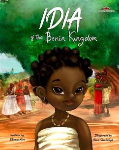 Idia of the Benin Kingdom: An Empowering Book for Girls 4 - 8 - Aire, Ekiuwa