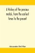 A history of the precious metals, from... - Bild 1