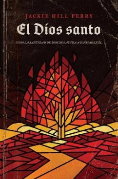 El Dios Santo: Cómo La Santidad de Dios Nos Ayuda a Confiar En Él - Perry, Jackie Hill