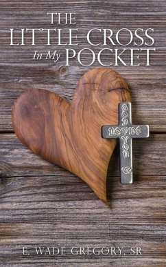 The Little Cross In My Pocket - Gregory, E. Wade