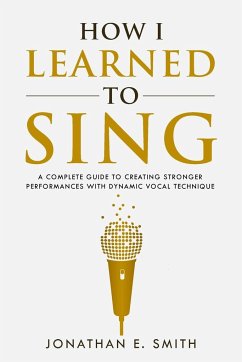 How I Learned To Sing - Smith, Jonathan E.