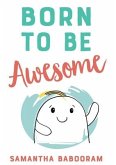 Born To Be Awesome