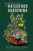 Introduction To Raised Bed Gardening: The Ultimate Beginner's Guide to Starting a Raised Bed Garden and Sustaining Organic Veggies and Plants (The Green Fingered Gardener, #1) (eBook, ePUB)