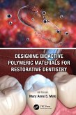 Designing Bioactive Polymeric Materials For Restorative Dentistry (eBook, ePUB) Designing Bioactive Polymeric Materials For Restorative Dentistry (eBook, ePUB)