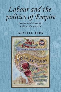 Labour and the politics of Empire (eBook, PDF) - Kirk, Neville