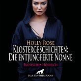 Klostergeschichten: Die entjungferte Nonne / Erotische Geschichte (MP3-Download)