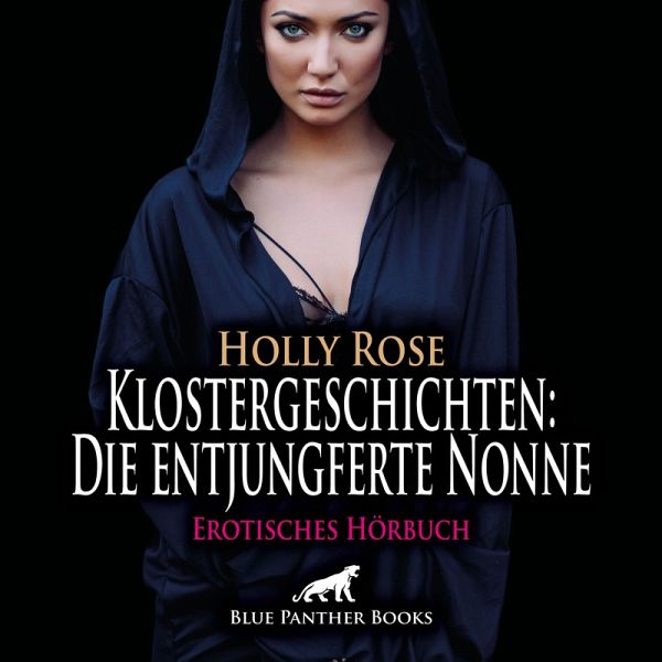 Klostergeschichten: Die entjungferte Nonne / Erotische Geschichte (MP3-Download) Klostergeschichten: Die entjungferte Nonne / Erotische Geschichte (MP3-Download)