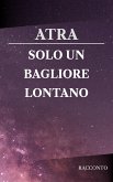 Solo un bagliore lontano (eBook, ePUB)