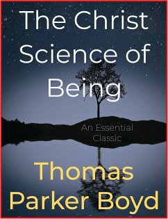 The Christ Science of Being (eBook, ePUB) - Parker Boyd, Thomas