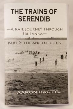 Trains of Serendib #2: The Ancient Cities (a Rail Journey Through Sri Lanka) - Dactyl, Aaron