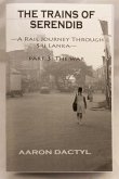 Trains of Serendib #3: The War (a Rail Journey Through Sri Lanka)