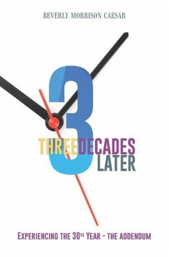 Three Decades Later: Experiencing The 30th Year - The Addendum - Caesar, Beverly Morrison