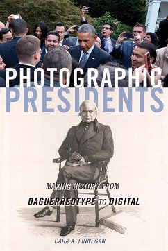 Photographic Presidents - Finnegan, Cara A.