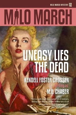 Milo March #12: Uneasy Lies the Dead - Chaber, M. E.; Crossen, Kendell Foster