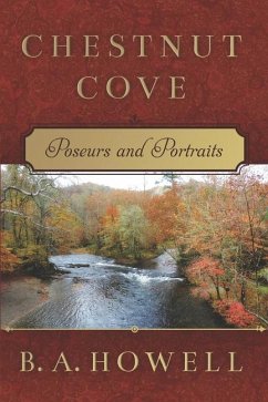 Chestnut Cove: Poseurs and Portraits - Howell, B. a.