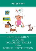 How Children Acquire "Academic" Skills Without Formal Instruction