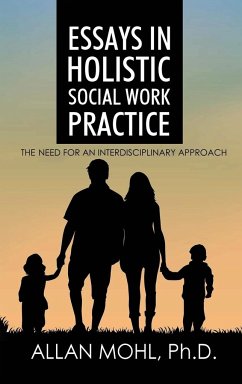 Essays in Holistic Social Work Practice - Mohl, Allan