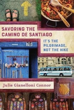 Savoring the Camino de Santiago - Connor, Julie Gianelloni