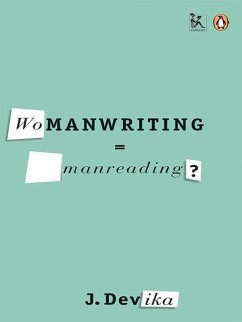 Womanwriting=manreading? - Devika, J.