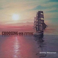 Choosing Our Future - Weinerman, Annette