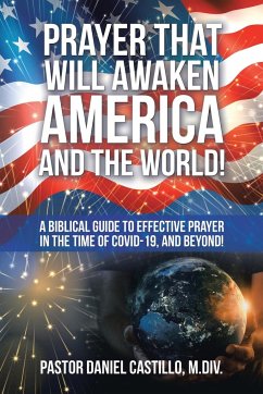 Prayer That Will Awaken America and the World! - Castillo M. Div., Pastor Daniel