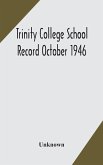 Trinity College School Record October 1946