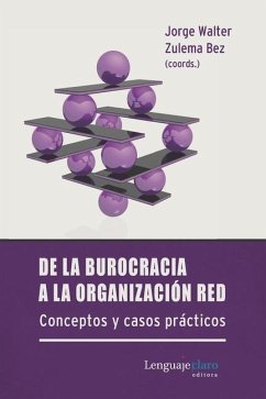 De la burocracia a la organización red - Bez, Zulema; Walter, Jorge