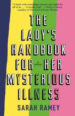 The Lady's Handbook for Her Mysterious Illness - Ramey, Sarah