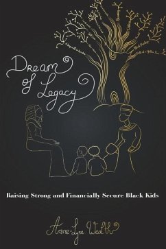 Dream of Legacy: Raising Strong and Financially Secure Black Kids - Wealth, Anne-Lyse