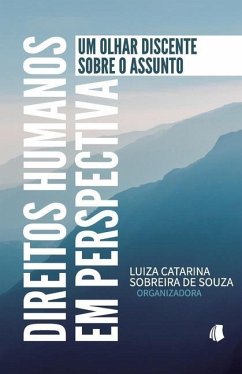 Direitos Humanos em Perspectiva: Um olhar discente sobre o assunto - Sobreira de Souza, Luiza Catarina