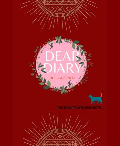 Dear Diary (eBook, ePUB) - singh, dheeraj