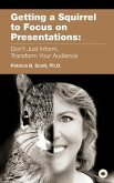 Getting a Squirrel to Focus on Presentations (eBook, ePUB)