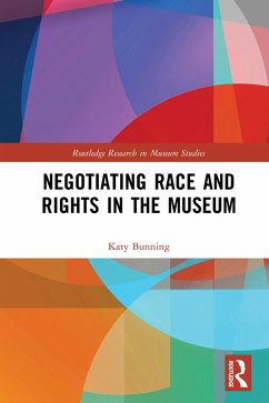 Negotiating Race and Rights in the Museum (eBook, PDF) - Bunning, Katy