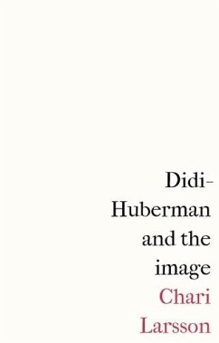 Didi-Huberman and the image (eBook, ePUB) - Larsson, Chari