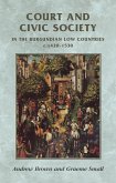 Court and civic society in the Burgundian Low Countries c.1420-1530 (eBook, PDF)