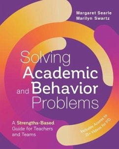 Solving Academic and Behavior Problems: A Strengths-Based Guide for Teachers and Teams - Searle, Margaret; Swartz, Marilyn