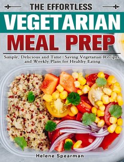 The Effortless Vegetarian Meal Prep - Spearman, Helene