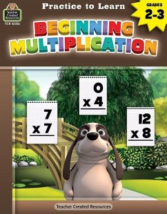 Practice to Learn: Beginning Multiplication (Gr. 2-3) - Teacher Created Resources