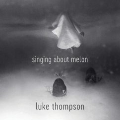 Singing About Melon - Thompson, Luke