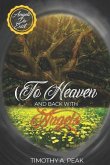 To Heaven and Back With Angels: A true Story of death, heavens and Life - A message from the Angels to Humanity